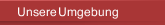 Unsere Umgebung